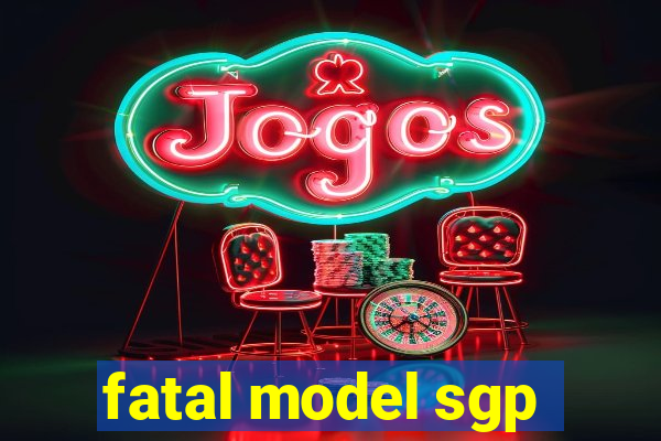 fatal model sgp